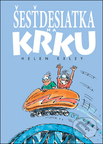Kniha: Šesťdesiatka na krku (Helen Exley). Slovart, 2008 Kniha: Šesťdesiatka na krku (Helen Exley). Slovart, 2008
