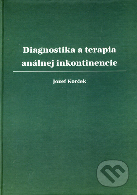 Diagnostika a terapia análnej inkontinencie - Jozef Korček, Enviroment, 2008