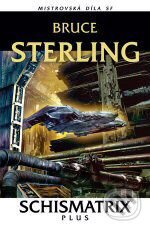 Kniha: Schismatrix Plus (Bruce Sterling). Laser books, 2006 Kniha: Schismatrix Plus (Bruce Sterling). Laser books, 2006