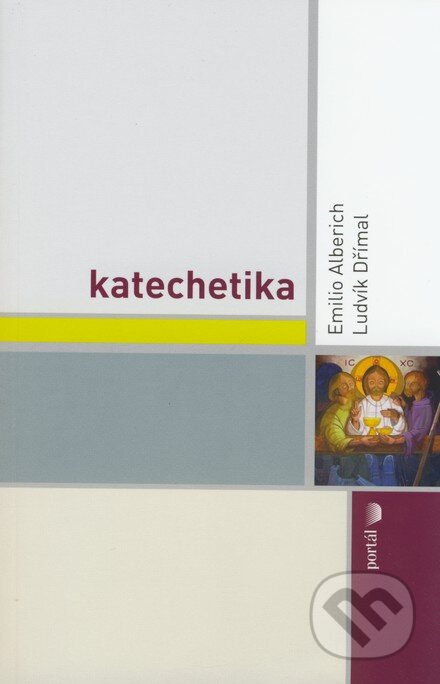 Kniha: Katechetika (Emilio Alberich a Ludvík Dřímal). Portál, 2008 Kniha: Katechetika (Emilio Alberich a Ludvík Dřímal). Portál, 2008