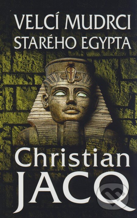 Kniha: Velcí mudrci starého Egypta (Christian Jacq). Domino, 2008 Kniha: Velcí mudrci starého Egypta (Christian Jacq). Domino, 2008