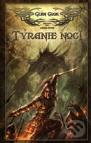 Kniha: Tyranie noci (Glen Cook). Brokilon, 2008 Kniha: Tyranie noci (Glen Cook). Brokilon, 2008