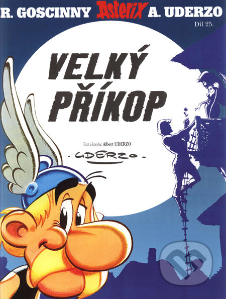 Kniha: Asterix - Velký příkop - Díl XXV. (Albert Uderzo a René Goscinny). Egmont ČR, 2008 Kniha: Asterix - Velký příkop - Díl XXV. (Albert Uderzo a René Goscinny). Egmont ČR, 2008