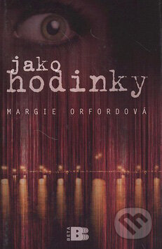 Kniha: Jako hodinky (Margie Oxfordová). BETA - Dobrovský, 2008 Kniha: Jako hodinky (Margie Oxfordová). BETA - Dobrovský, 2008