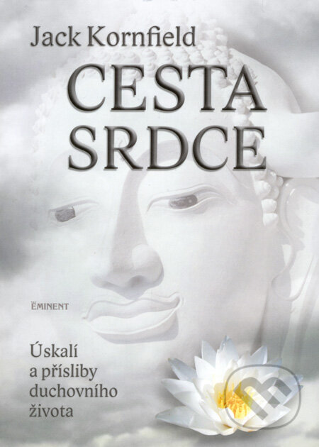 Kniha: Cesta srdce (Jack Kornfield). Eminent, 2004 Kniha: Cesta srdce (Jack Kornfield). Eminent, 2004