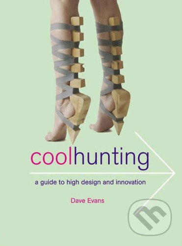 Kniha: Cool Hunting (Dave Evans). Southbank Publishing, 2007 Kniha: Cool Hunting (Dave Evans). Southbank Publishing, 2007