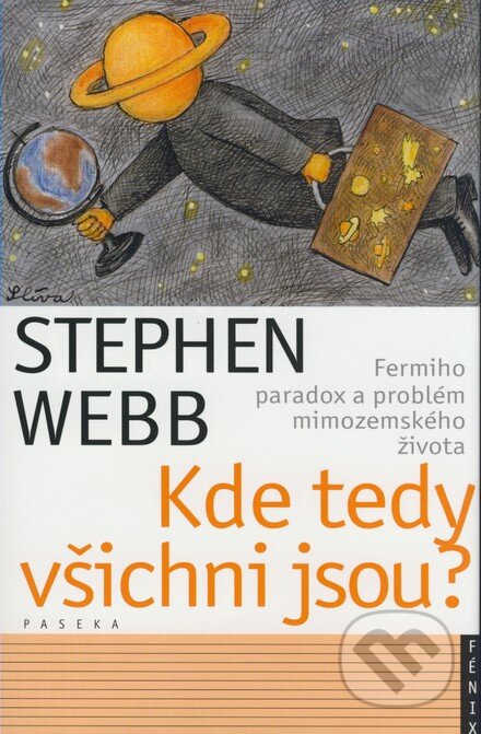 Kniha: Kde tedy všichni jsou? (Stephen Webb). Paseka, 2007 Kniha: Kde tedy všichni jsou? (Stephen Webb). Paseka, 2007