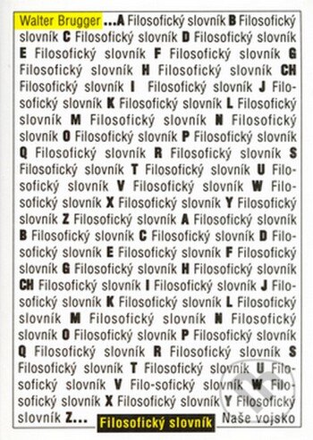 Kniha: Filozofický slovník (Walter Brugger). Naše vojsko CZ, 2006 Kniha: Filozofický slovník (Walter Brugger). Naše vojsko CZ, 2006