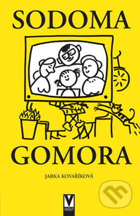 Kniha: Sodoma Gomora (Jana Kovaříková). Vašut, 2008 Kniha: Sodoma Gomora (Jana Kovaříková). Vašut, 2008