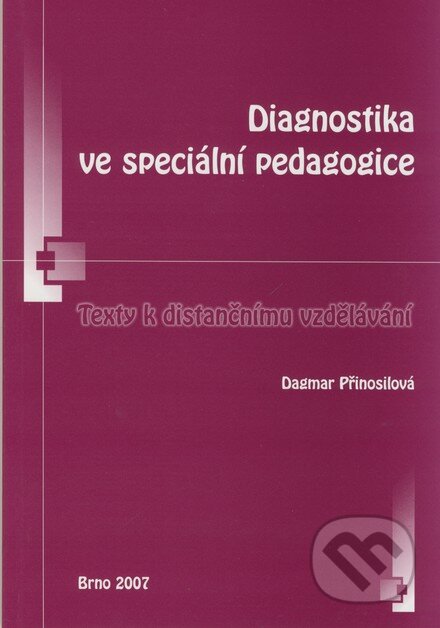 Kniha: Diagnostika ve speciální pedagogice (Dagmar Přinosilová). Paido, 2007 Kniha: Diagnostika ve speciální pedagogice (Dagmar Přinosilová). Paido, 2007