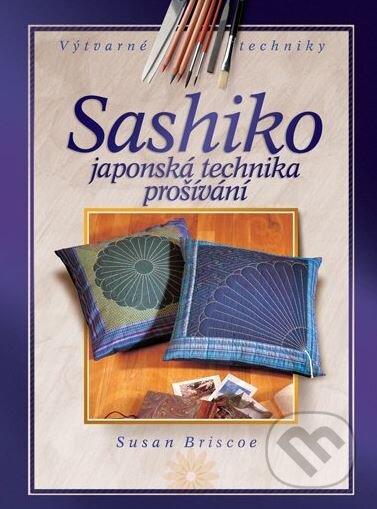 Kniha: Sashiko (Susan Briscoeová). CPRESS, 2007 Kniha: Sashiko (Susan Briscoeová). CPRESS, 2007