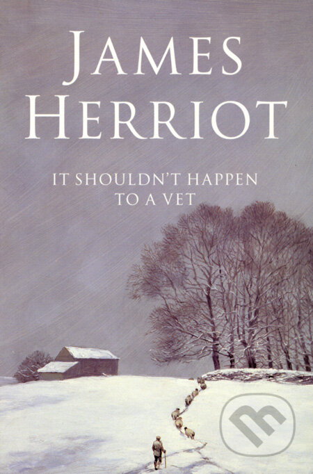 Kniha: It Shouldn´t Happen to a Vet (James Herriot). Pan Books, 2006 Kniha: It Shouldn´t Happen to a Vet (James Herriot). Pan Books, 2006