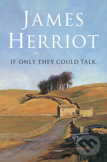 Kniha: If Only They Could Talk (James Herriot). Pan Books, 2006 Kniha: If Only They Could Talk (James Herriot). Pan Books, 2006