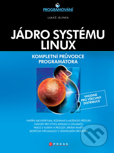 Jádro systému Linux - Lukáš Jelínek, Computer Press, 2008