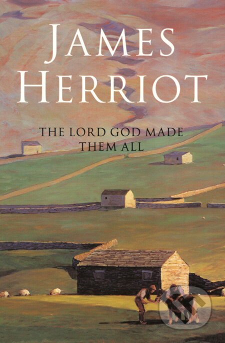 Kniha: The Lord God Made Them All (James Herriot). Pan Books, 2006 Kniha: The Lord God Made Them All (James Herriot). Pan Books, 2006