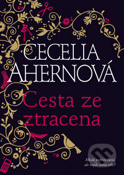 Kniha: Cesta ze ztracena (Cecelia Ahern). BB/art, 2008 Kniha: Cesta ze ztracena (Cecelia Ahern). BB/art, 2008