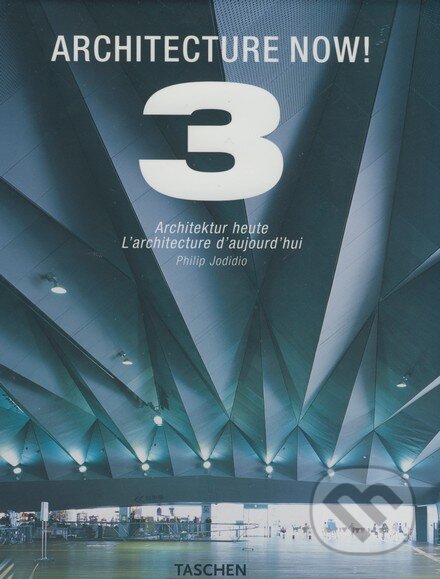 Kniha: Architecture Now! 3 (Philip Jodidio). Taschen, 2008 Kniha: Architecture Now! 3 (Philip Jodidio). Taschen, 2008