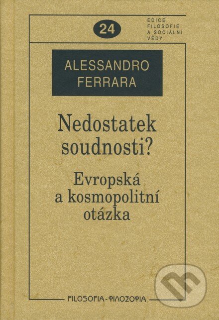 Kniha: Nedostatek soudnosti? (Alessandro Ferrara). Filozofický ústav AV ČR, 2007 Kniha: Nedostatek soudnosti? (Alessandro Ferrara). Filozofický ústav AV ČR, 2007