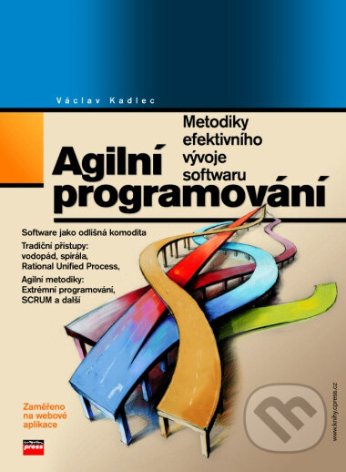 Kniha: Agilní programování (Václav Kadlec). Computer Press, 2004 Kniha: Agilní programování (Václav Kadlec). Computer Press, 2004