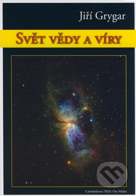 Kniha: Svět vědy a víry (Jiří Grygar). Aldebaran, 2002 Kniha: Svět vědy a víry (Jiří Grygar). Aldebaran, 2002
