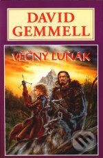 Kniha: Věčný luňák (David Gemmell). Perseus, 2008 Kniha: Věčný luňák (David Gemmell). Perseus, 2008