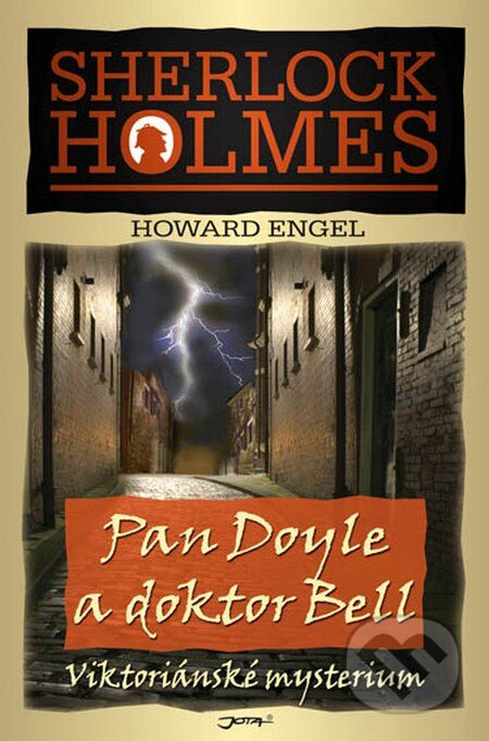 Kniha: Pan Doyle a doktor Bell (Howard Engel). Jota, 2008 Kniha: Pan Doyle a doktor Bell (Howard Engel). Jota, 2008