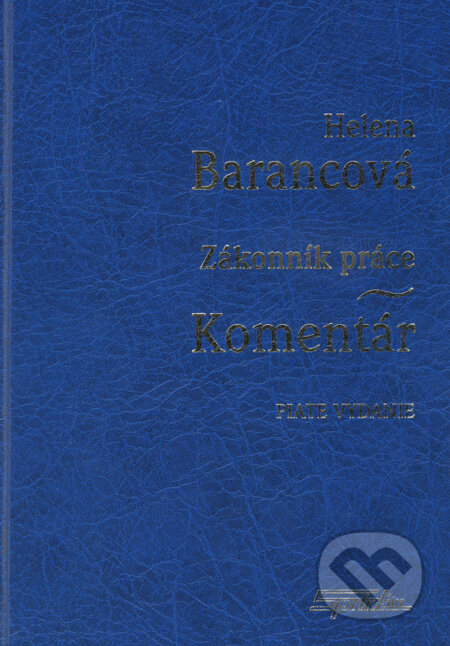 Zákonník práce - Komentár - Helena Barancová, SPRINT, 2007
