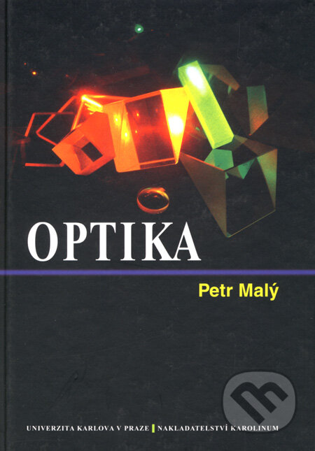 Kniha: Optika (Petr Malý). Karolinum, 2008 Kniha: Optika (Petr Malý). Karolinum, 2008