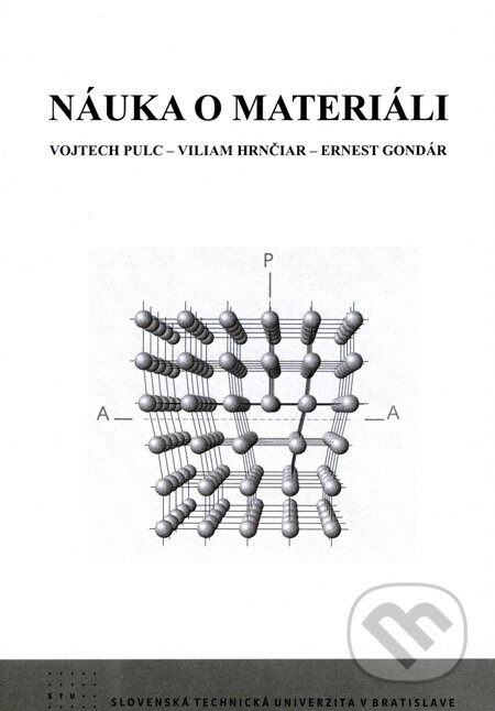 Kniha: Náuka o materiáli (Ernest Gondár, Viliam Hrnčiar a Vojtech Pulc). STU, 2008 Kniha: Náuka o materiáli (Ernest Gondár, Viliam Hrnčiar a Vojtech Pulc). STU, 2008