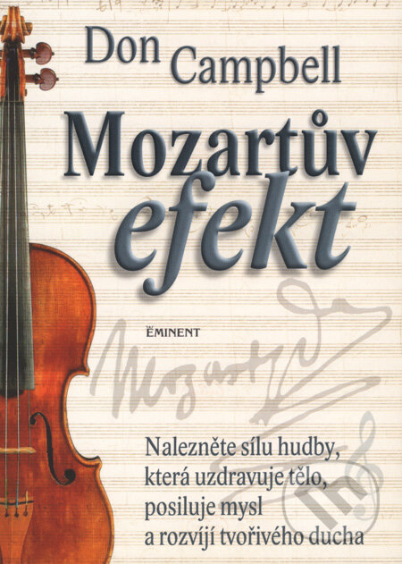 Kniha: Mozartův efekt (Don Campbell). Eminent, 2008 Kniha: Mozartův efekt (Don Campbell). Eminent, 2008