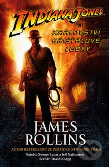 Kniha: Indiana Jones (James Rollins). Eastone Books, 2008 Kniha: Indiana Jones (James Rollins). Eastone Books, 2008