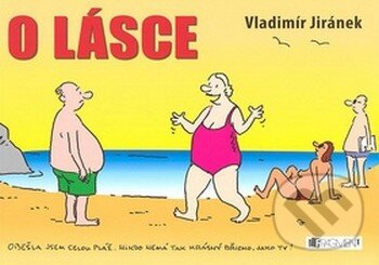 Kniha: O lásce (Vladimír Jiránek). Nakladatelství Fragment, 2008 Kniha: O lásce (Vladimír Jiránek). Nakladatelství Fragment, 2008