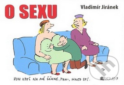 Kniha: O sexu (Vladimír Jiránek). Nakladatelství Fragment, 2008 Kniha: O sexu (Vladimír Jiránek). Nakladatelství Fragment, 2008