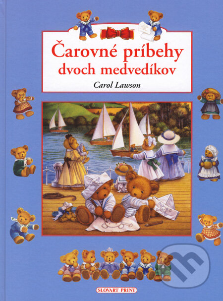 Kniha: Čarovné príbehy dvoch medvedíkov (Carol Lawson). Slovart Print, 2008 Kniha: Čarovné príbehy dvoch medvedíkov (Carol Lawson). Slovart Print, 2008