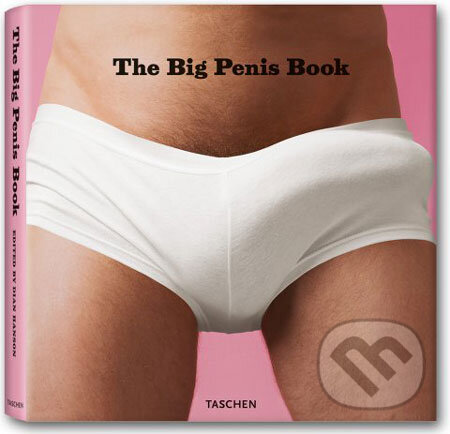 Kniha: Big Penis Book (Dian Hanson). Taschen, 2008 Kniha: Big Penis Book (Dian Hanson). Taschen, 2008
