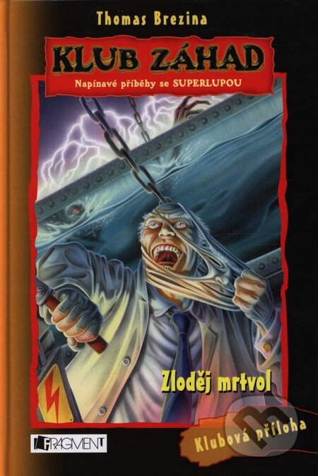Kniha: Zloděj mrtvol (Thomas C. Brezina). Nakladatelství Fragment, 2008 Kniha: Zloděj mrtvol (Thomas C. Brezina). Nakladatelství Fragment, 2008