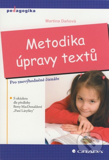 Kniha: Metodika úpravy textů (Martina Daňová). Grada, 2008 Kniha: Metodika úpravy textů (Martina Daňová). Grada, 2008