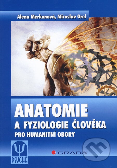 Anatomie a fyziologie člověka - Alena Merkunová, Miroslav Orel, Grada, 2008