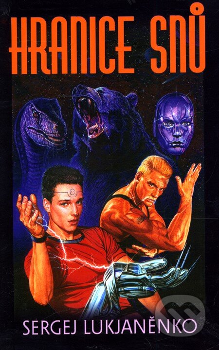 Kniha: Hranice snů (Sergej Lukjaněnko), 2005 Kniha: Hranice snů (Sergej Lukjaněnko), 2005