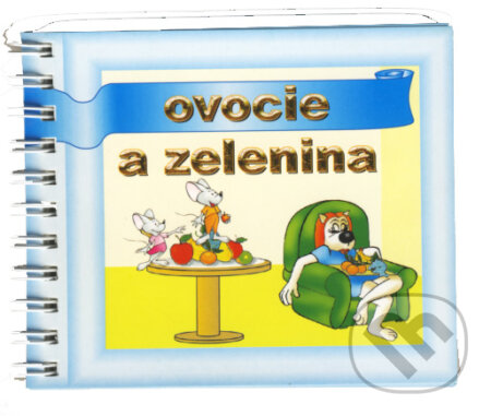 Kniha: Ovocie a zelenina (Kamados). Kamados, 2005 Kniha: Ovocie a zelenina (Kamados). Kamados, 2005