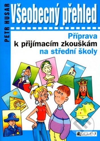 Kniha: Všeobecný přehled (Petr Husar). Nakladatelství Fragment, 2004 Kniha: Všeobecný přehled (Petr Husar). Nakladatelství Fragment, 2004