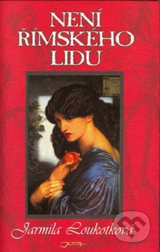 Kniha: Není římského lidu (Jarmila Loukotková). Jota, 2012 Kniha: Není římského lidu (Jarmila Loukotková). Jota, 2012