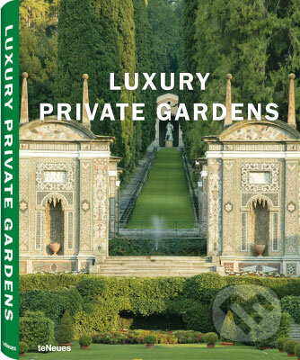 Kniha: Luxury Private Gardens (Te Neues). Te Neues, 2008 Kniha: Luxury Private Gardens (Te Neues). Te Neues, 2008