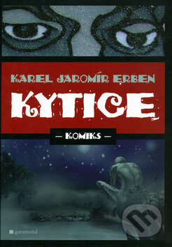 Kniha: Kytice (Karel Jaromír Erben). Garamond, 2006 Kniha: Kytice (Karel Jaromír Erben). Garamond, 2006