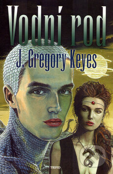 Kniha: Vodní rod (J. Gregory Keyes). Triton, 2005 Kniha: Vodní rod (J. Gregory Keyes). Triton, 2005