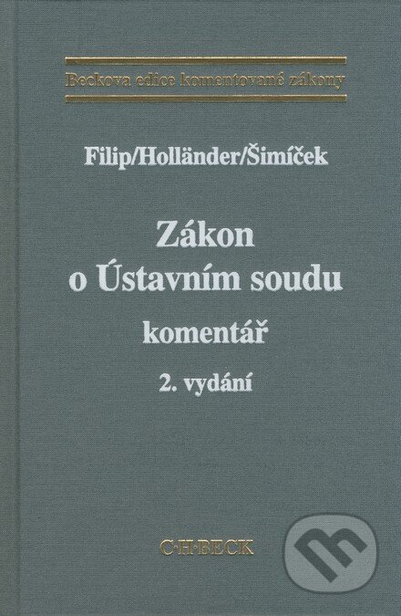 Kniha: Zákon o Ústavním soudu (Jan Filip, Pavel Holländer a Vojtěch Šimíček). C. H. Beck, 2007 Kniha: Zákon o Ústavním soudu (Jan Filip, Pavel Holländer a Vojtěch Šimíček). C. H. Beck, 2007