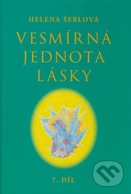 Kniha: Vesmírná jednota lásky (Helena Šeblová). Nakladatelství Hemax, 2007 Kniha: Vesmírná jednota lásky (Helena Šeblová). Nakladatelství Hemax, 2007