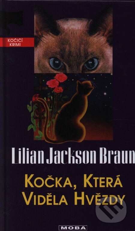 Kniha: Kočka, která viděla hvězdy (Lilian Jackson Braun). Moba, 2008 Kniha: Kočka, která viděla hvězdy (Lilian Jackson Braun). Moba, 2008
