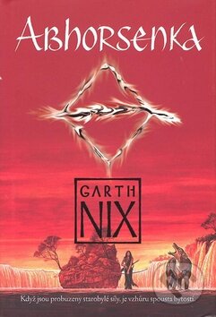 Kniha: Abhorsenka (Garth Nix). Triton, 2007 Kniha: Abhorsenka (Garth Nix). Triton, 2007