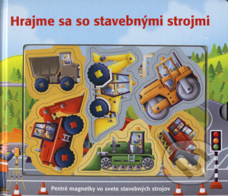 Kniha: Hrajme sa so stavebnými strojmi (Alfie Clover). Vnímavé deti, 2008 Kniha: Hrajme sa so stavebnými strojmi (Alfie Clover). Vnímavé deti, 2008